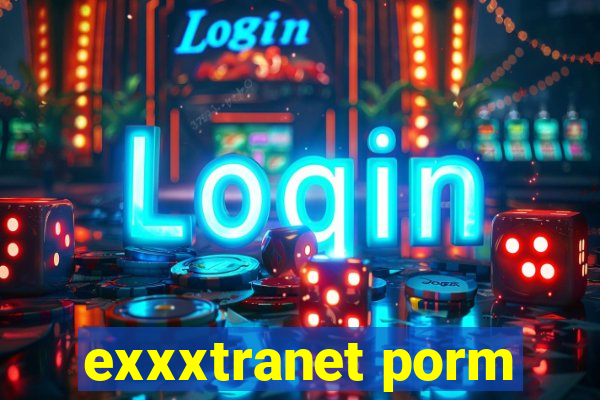 exxxtranet porm